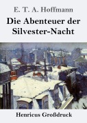 Cover-Bild zum Titel 'Die Abenteuer der Silvester-Nacht (Großdruck)' von 'E. T. A. Hoffmann'