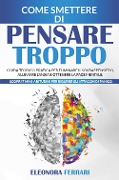 Cover-Bild zum Titel 'Come smettere di pensare troppo' von 'Eleonora Ferrari'