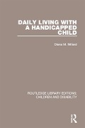 Cover-Bild zum Titel 'Daily Living with a Handicapped Child' von 'Diana M. Millard'