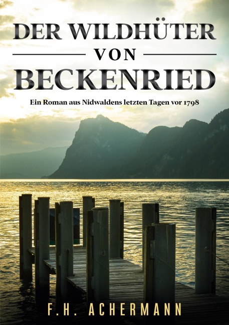 Der Wildhüter von Beckenried - F. H. Achermann