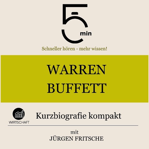 Warren Buffett: Kurzbiografie kompakt - Jürgen Fritsche, Minuten, Minuten Biografien