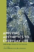 Cover-Bild zum Titel 'Applying Aesthetics to Everyday Life' von ''