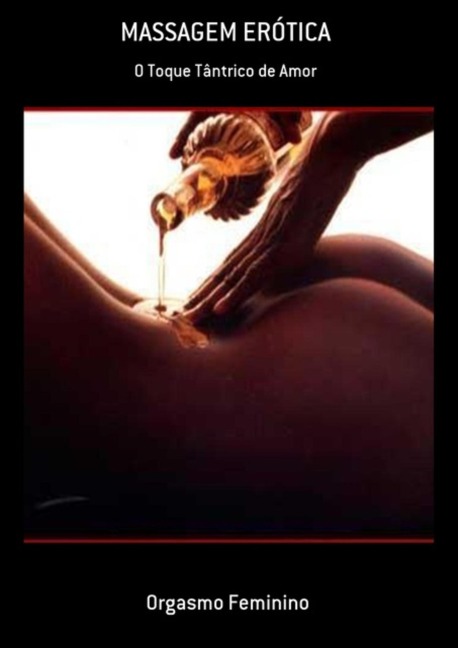 Massagem Erótica - Orgasmo Feminino