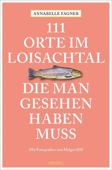 111 Orte im Loisachtal, die man gesehen haben muss