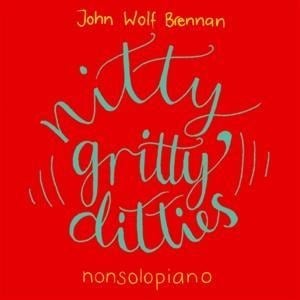 Nitty Gritty Ditties - John Wolf Brennan