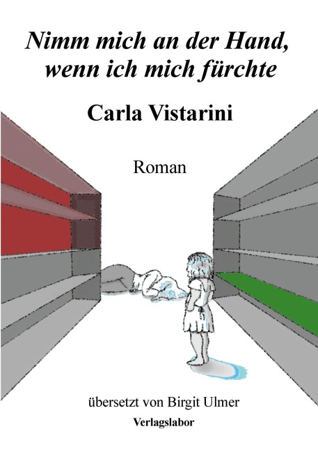 Nimm mich an der Hand, wenn ich mich fürchte - Carla Vistarini
