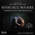 Cover-Bild zum Titel 'Sherlock Holmes und das Ultimatum des Bankräubers (Die neuen Abenteuer, Folge 27)' von 'Arthur Conan Doyle, William K. Stewart'