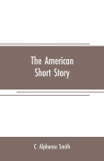 Cover-Bild zum Titel 'The American short story' von 'C. Alphonso Smith'