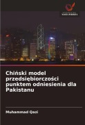 Cover-Bild zum Titel 'Chi¿ski model przedsi¿biorczo¿ci punktem odniesienia dla Pakistanu' von 'Muhammad Qazi'