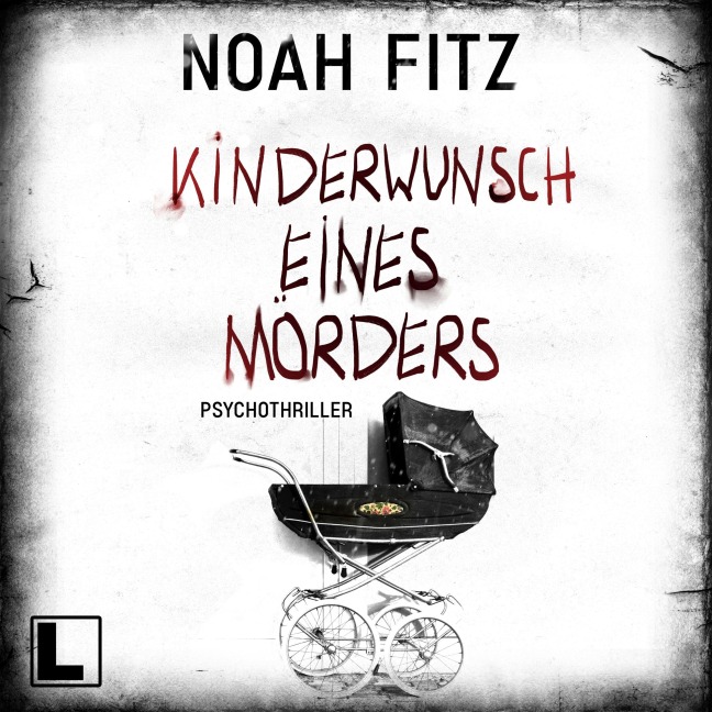 Kinderwunsch eines Mörders - Noah Fitz