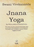 Jnâna yoga. Lo yoga della conoscenza - Swami Vivekânanda