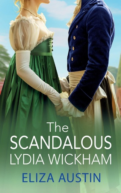 The Scandalous Lydia Wickham - Eliza Austin