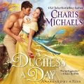 Cover-Bild zum Titel 'A Duchess a Day Lib/E' von 'Charis Michaels'