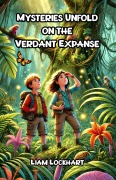 Cover-Bild zum Titel 'Mysteries Unfold on the Verdant Expanse' von 'Liam Lockhart'