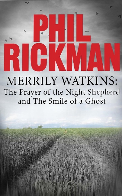 Merrily Watkins collection 3: Prayer of the Night Shepherd and Smile of a Ghost - Phil Rickman