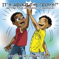 It's About the BOYS!: ...Getting from Boyhood to Manhood - Patrice Lee