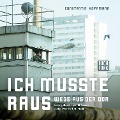 Cover-Bild zum Titel 'Ich musste raus. Wege aus der DDR' von 'Constantin Hoffmann, Stefan Weinzierl'