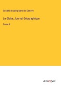 Cover-Bild zum Titel 'Le Globe; Journal Géographique' von 'Société De Géographie De Genève'