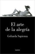 Cover-Bild zum Titel 'El Arte de la Alegría / The Art of Joy' von 'Goliarda Sapienza'