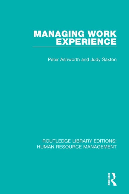 Managing Work Experience - Judy Saxton, Peter Ashworth