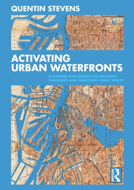 Activating Urban Waterfronts - Quentin Stevens