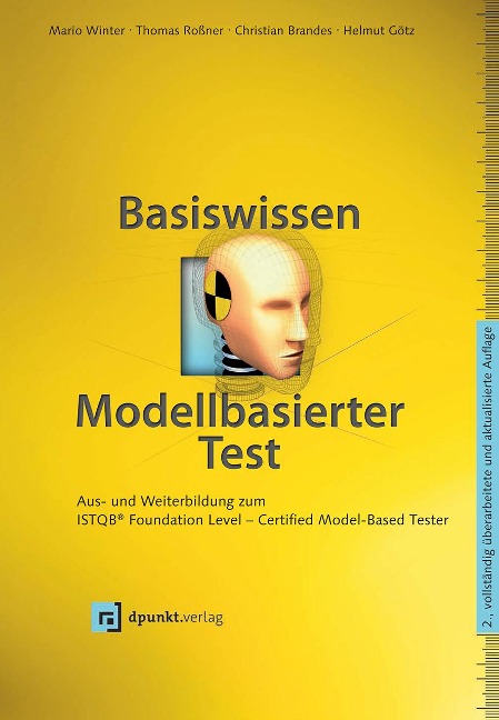 Basiswissen modellbasierter Test - Mario Winter, Thomas Roßner, Christian Brandes, Helmut Götz