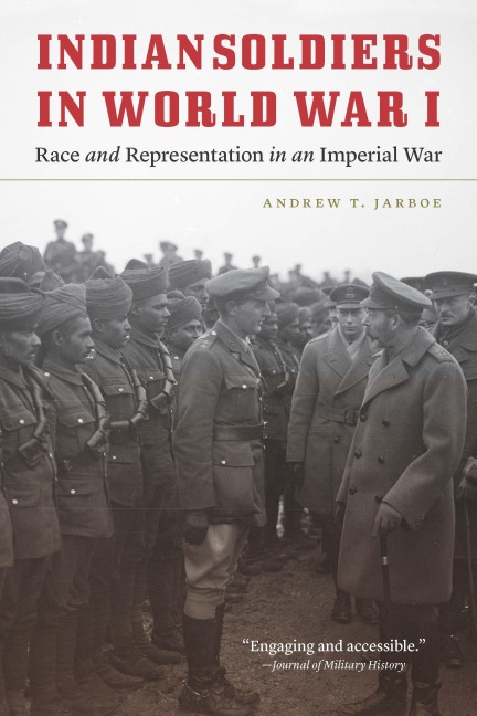 Indian Soldiers in World War I - Andrew T Jarboe