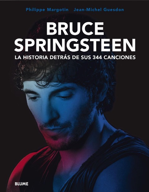 Bruce Springsteen. La historia detrás de sus 344 canciones - 