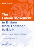 Cover-Bild zum Titel 'The Labour Movement in Britain from Thatcher to Blair' von 'Keith Barlow'