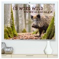 ES WIRD WILD Wildtiere von klein bis groß (hochwertiger Premium Wandkalender 2025 DIN A2 quer), Kunstdruck in Hochglanz - Angela Merk