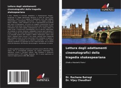 Cover-Bild zum Titel 'Lettura degli adattamenti cinematografici della tragedia shakespeariana' von 'Rachana Bairagi, Vijay Chaudhari'