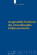Cover-Bild zum Titel 'Ausgewählte Probleme des internationalen Zivilprozessrechts' von 'Rolf A. Schütze'