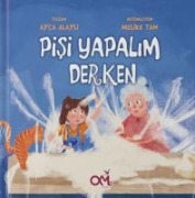 Pisi Yapalim Derken - Ayca Alayli