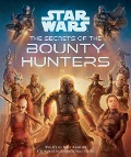 Star Wars: The Secrets of the Bounty Hunters - Marc Sumerak