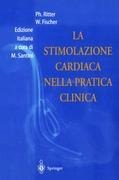 Cover-Bild zum Titel 'La Stimolazione Cardiaca Nella Pratica Clinica' von 'Wilhelm Fischer, Philippe Ritter'