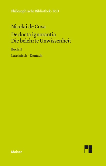 De docta ignorantia. Die belehrte Unwissenheit - Nikolaus Von Kues