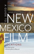 Cover-Bild zum Titel 'A Guide to New Mexico Film Locations' von 'Jason Strykowski'