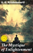 Cover-Bild zum Titel 'The Mystique of Enlightenment' von 'U. G. Krishnamurti'