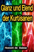 Cover-Bild zum Titel 'Glanz und Elend der Kurtisanen' von 'Honoré de Balzac'