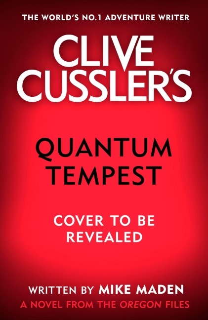 Clive Cussler's Quantum Tempest - Mike Maden