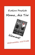 Cover-Bild zum Titel 'Mama, die Tür klemmt!' von 'Eveline Pawlich'