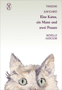Cover-Bild zum Titel 'Eine Katze, ein Mann und zwei Frauen' von 'Jun'Ichiro Tanizaki'