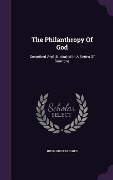 Cover-Bild zum Titel 'The Philanthropy Of God: Described And Illustrated In A Series Of Sermons' von 'Hugh Price Hughes'