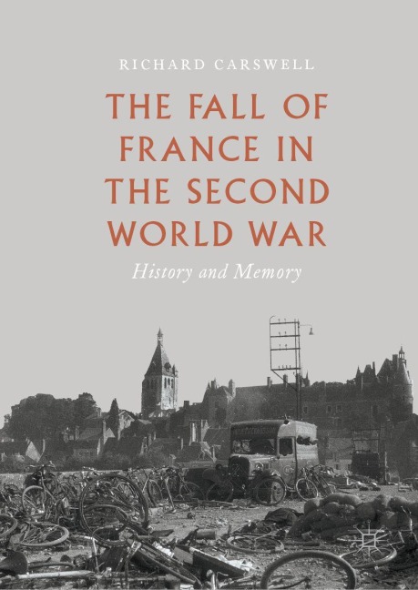The Fall of France in the Second World War - Richard Carswell