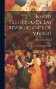 Cover-Bild zum Titel 'Ensayo Histórico De Las Revoluciones De Mégico: Desde 1808 Hasta 1830' von 'Lorenzo De Zavala'