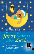 Cover-Bild zum Titel 'Jetzt wird es aber Zeit' von 'Thomas Endl'