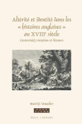 Cover-Bild zum Titel 'Altérité Et Identité Dans Les ' Histoires Anglaises ' Au Xviiie Siècle' von 'Beatrijs Vanacker'
