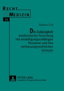 Cover-Bild zum Titel 'Die Zulässigkeit medizinischer Forschung mit einwilligungsunfähigen Personen und ihre verfassungsrechtlichen Grenzen' von 'Barbara Eck'