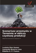 Cover-Bild zum Titel 'Scenariusz przemys¿u w Teresinie w obliczu czystszej produkcji' von 'Luvânia Dias Gomes, Leonardo Bezerra Lima, Eldelita Á. P. Franco'