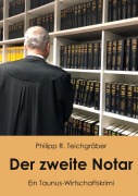 Cover-Bild zum Titel 'Der zweite Notar' von 'Philipp R. Teichgräber'